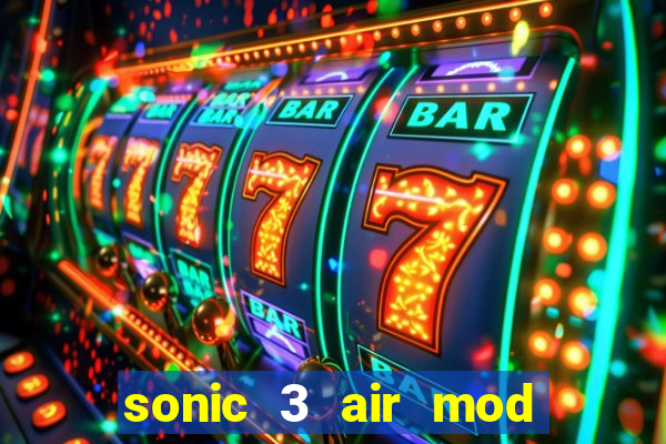 sonic 3 air mod extra slot shadow